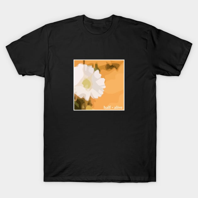 half alive flower T-Shirt by usernate